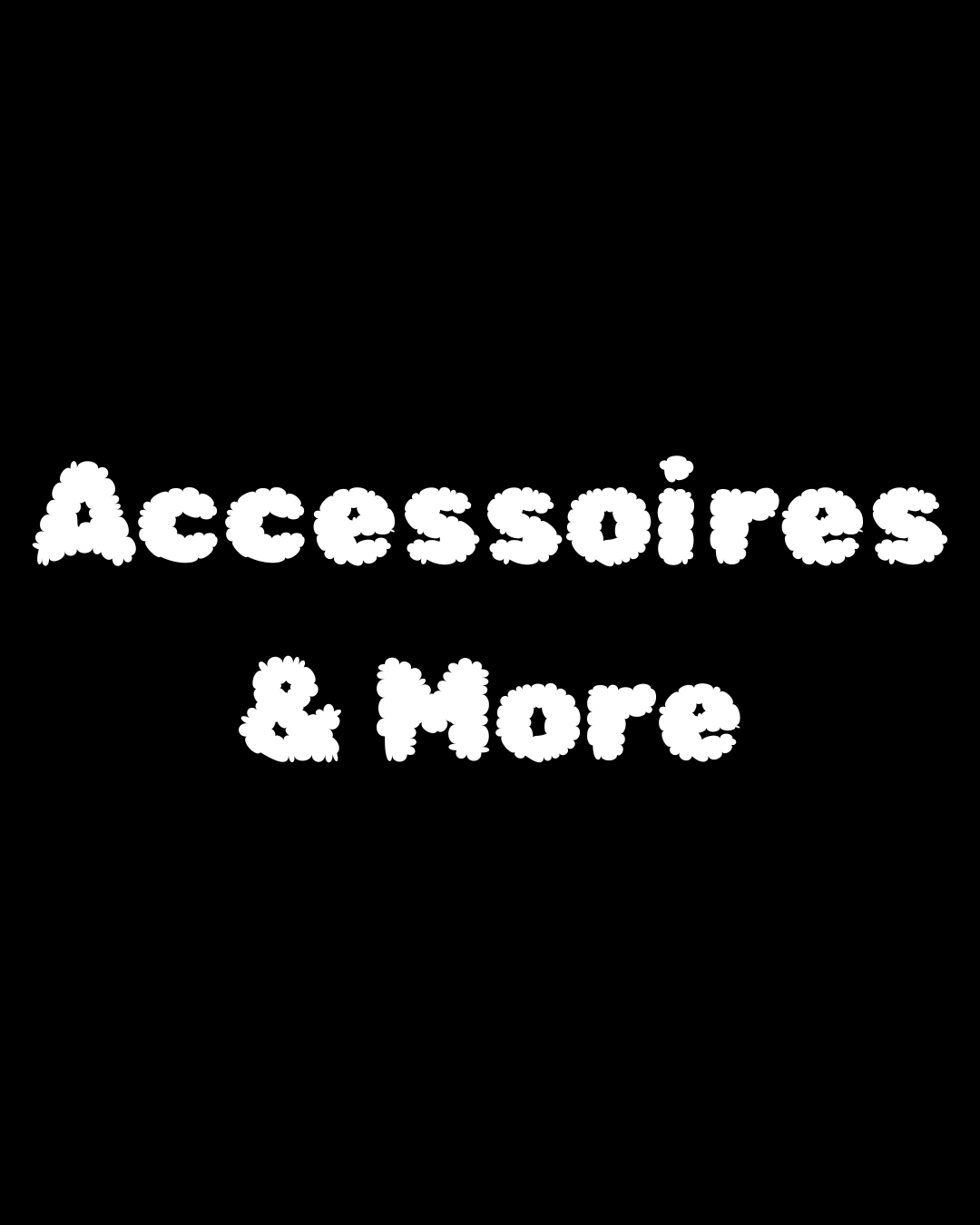 Accessoires & More